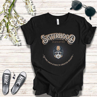 Sisterhood Lift Each Other to Greater Heights Tee