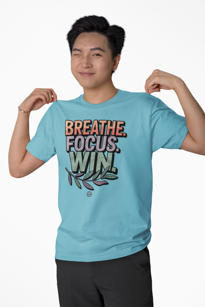 T-Shirt - Breathe Focus Win Inspirational Quote