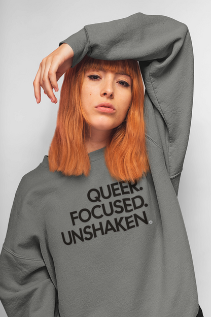 Sweatshirt - Queer Focused Unshaken Message Design