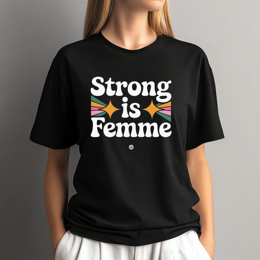 "Strong is Femme" Tee