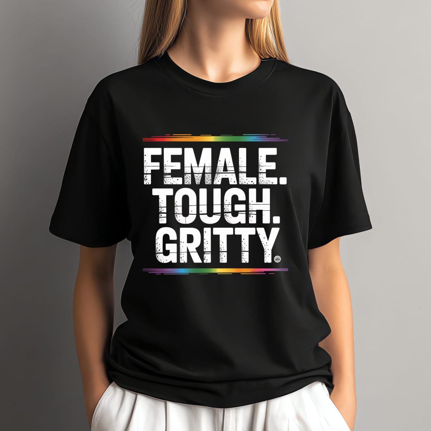 Tee - Female Tough Gritty Design