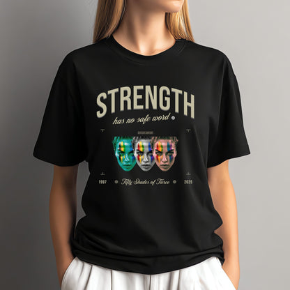 Strength has no safe word - fifty shades of fierce