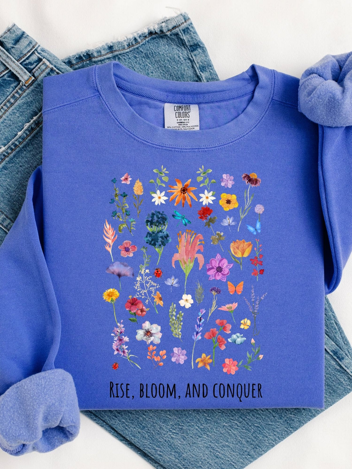 Rise, Bloom and Conquer - Sweatshirt