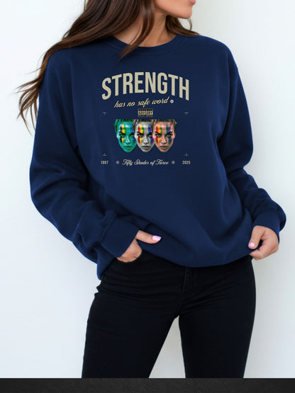 Fierce Sweatshirt - Strength has no Safe Word