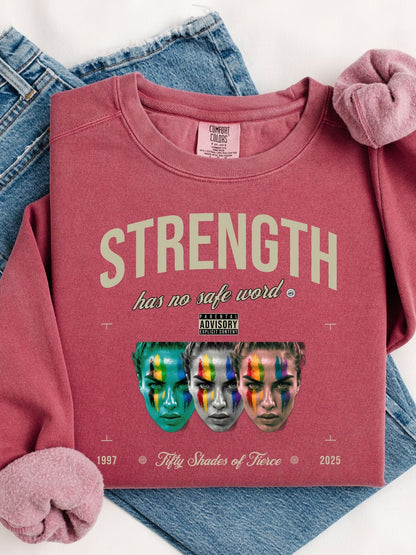 Fierce Sweatshirt - Strength has no Safe Word