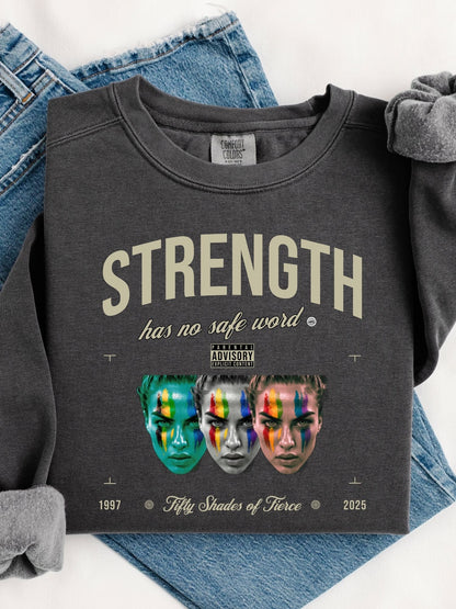 Fierce Sweatshirt - Strength has no Safe Word