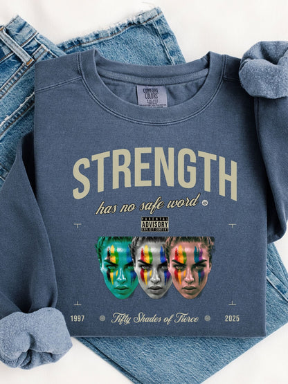 Fierce Sweatshirt - Strength has no Safe Word