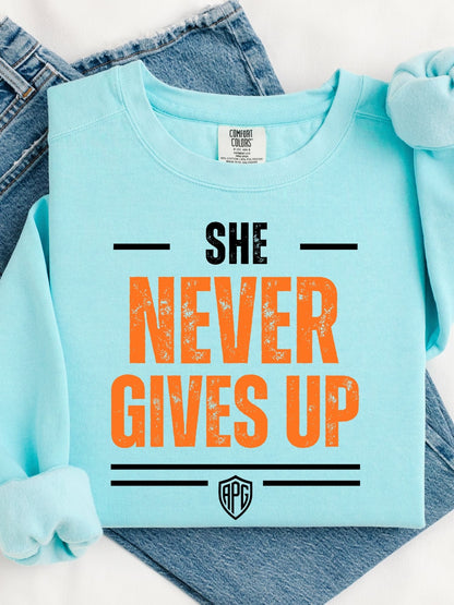 She Never Gives Up Crewneck Sweatshirt