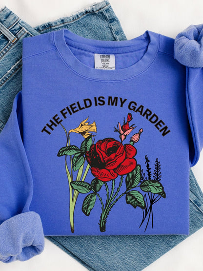The Field Is My Garden Crewneck Sweatshirt