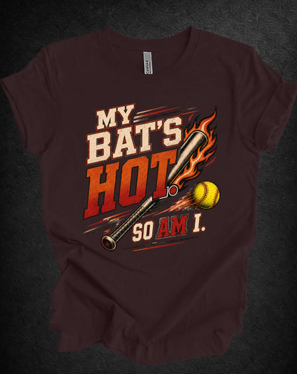 My Bat’s Hot. So Am I. Softball Tee | Athletic Pride Gear |  Unisex T-Shirt
