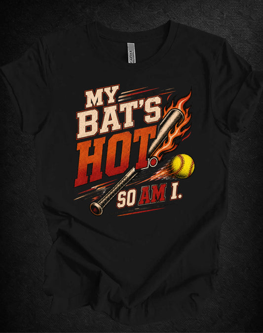 My Bat’s Hot. So Am I. Softball Tee | Athletic Pride Gear |  Unisex T-Shirt
