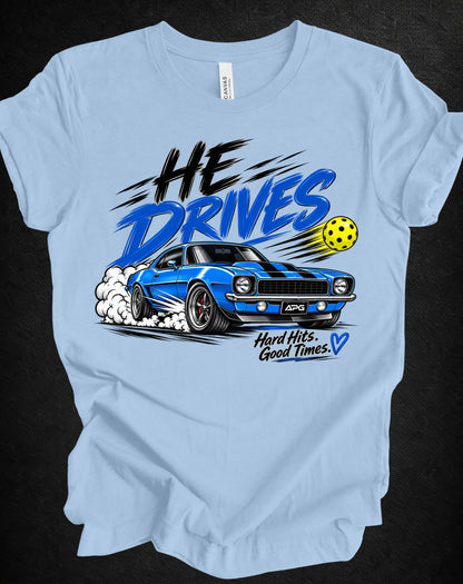 He Drives Camaro Pickleball Tee – Hard Hits, Good Times
