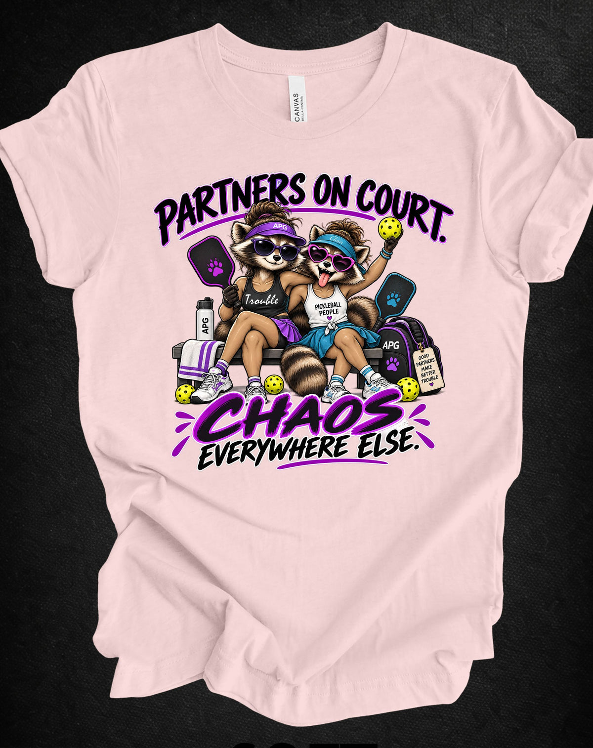 Partners on Court, Chaos Everywhere Else Pickleball Tee