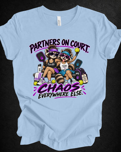 Partners on Court, Chaos Everywhere Else Pickleball Tee
