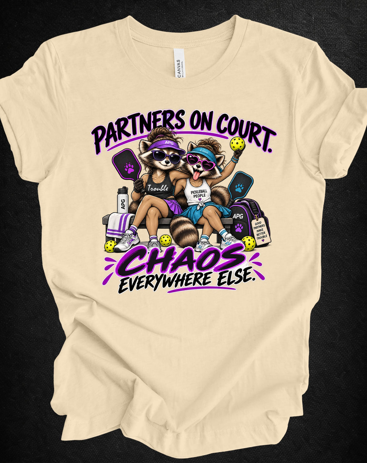 Partners on Court, Chaos Everywhere Else Pickleball Tee