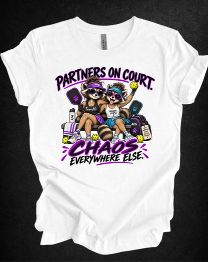 Partners on Court, Chaos Everywhere Else Pickleball Tee