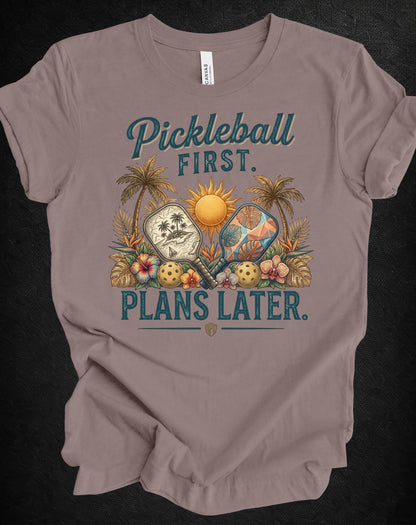 Pickleball First. Plans Later. | Vintage Tropical Pickleball Shirt