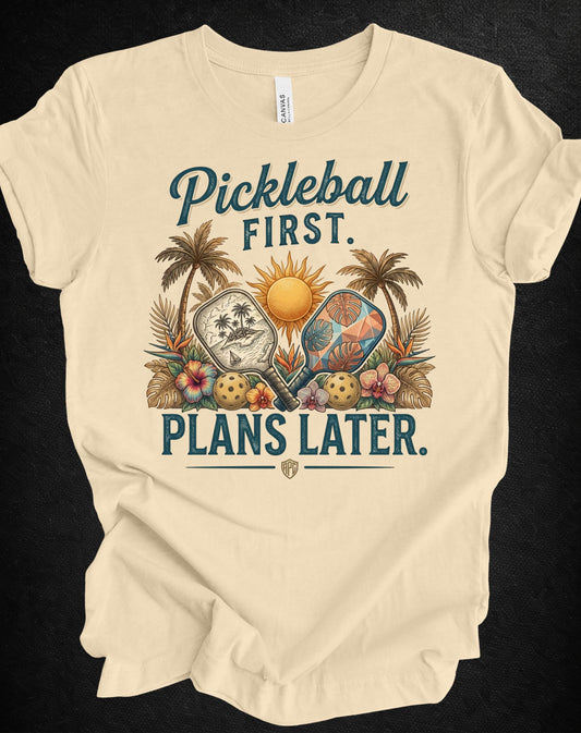Pickleball First. Plans Later. | Vintage Tropical Pickleball Shirt