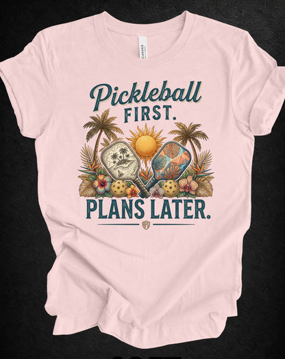 Pickleball First. Plans Later. | Vintage Tropical Pickleball Shirt