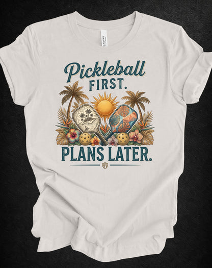 Pickleball First. Plans Later. | Vintage Tropical Pickleball Shirt