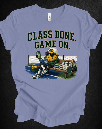 Class Done. Game On. Pickleball Tee