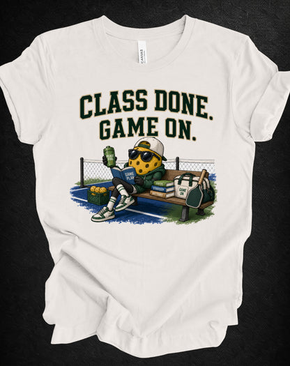 Class Done. Game On. Pickleball Tee