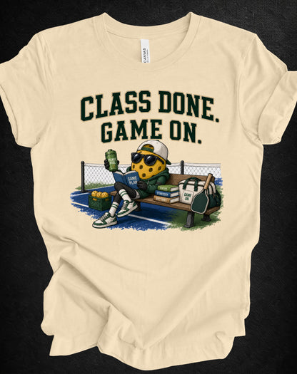 Class Done. Game On. Pickleball Tee