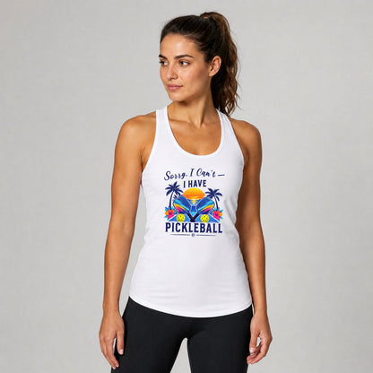 Sorry, I Can’t—I Have Pickleball Women’s Racerback Tank