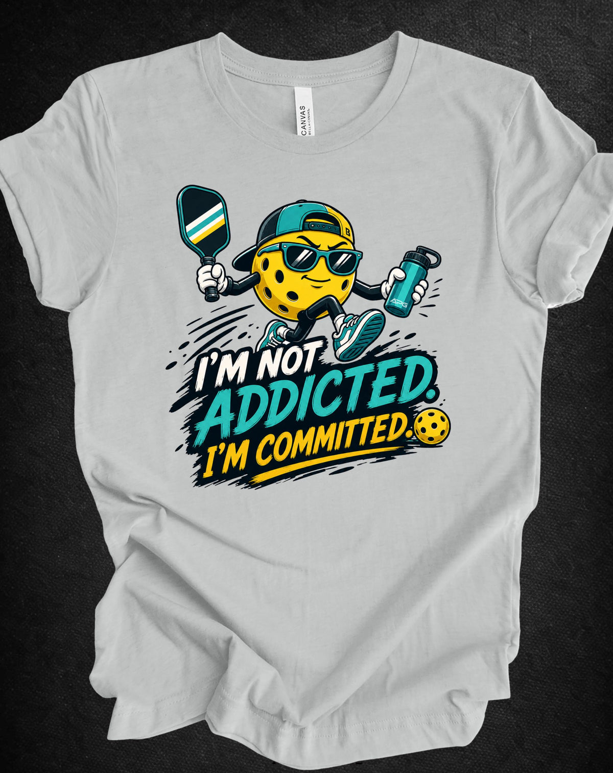 I’m Not Addicted. I’m Committed. Pickleball Tee