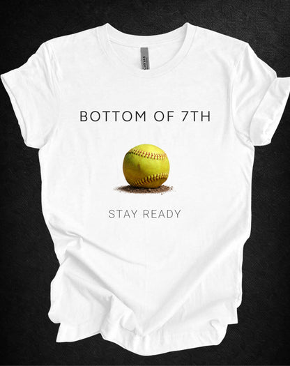Bottom of 7th Softball Tee | Stay Ready Softball Mindset Shirt