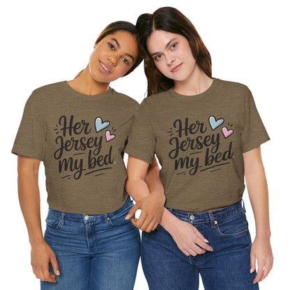 Her Jersey My Bed – Cute Sapphic Script Tee