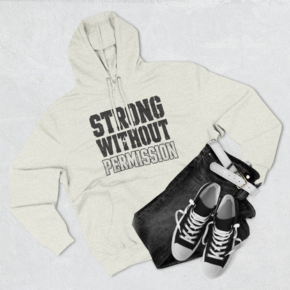 Strong Without Permission 80/20 Cotton-Blend Hoodie