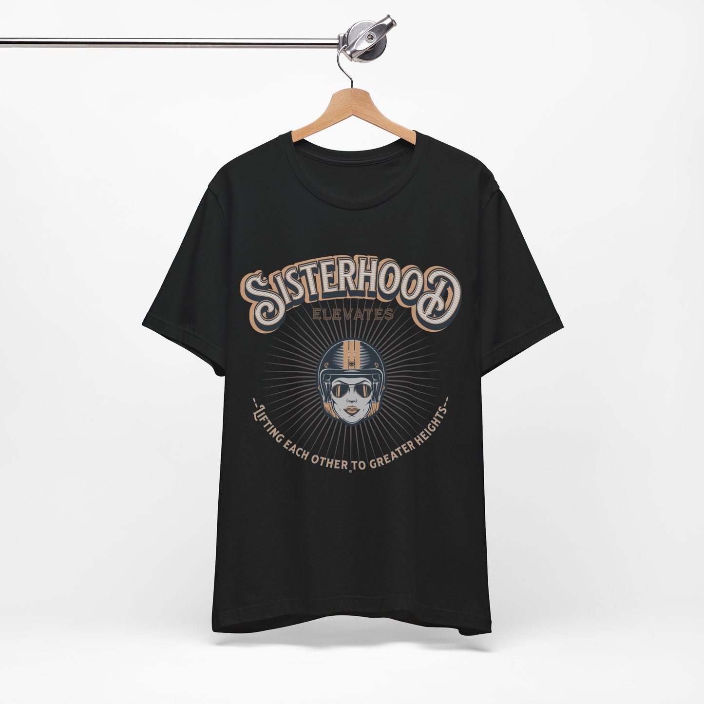 Sisterhood Lift Each Other to Greater Heights Tee