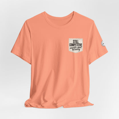 Still Competitive Recovery Pocket Tee