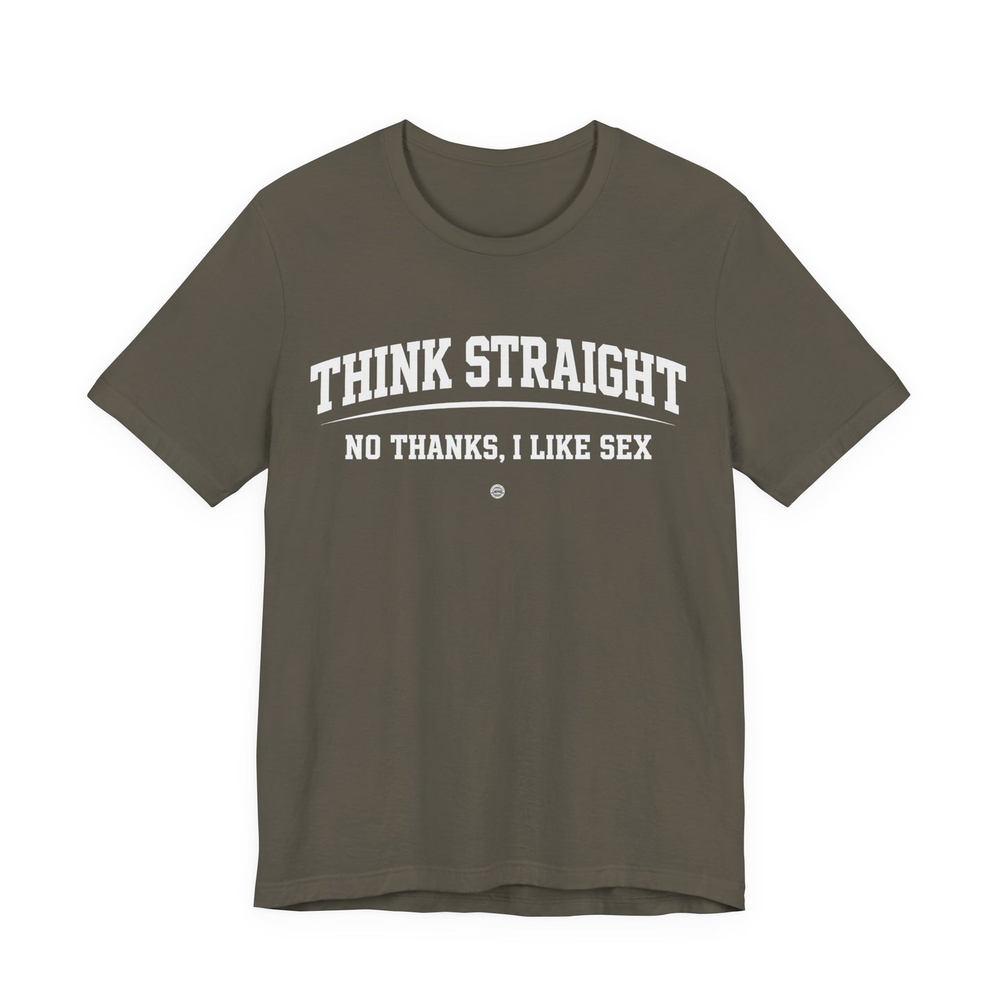 Think Straight — No Thanks, I Like Sex Tee