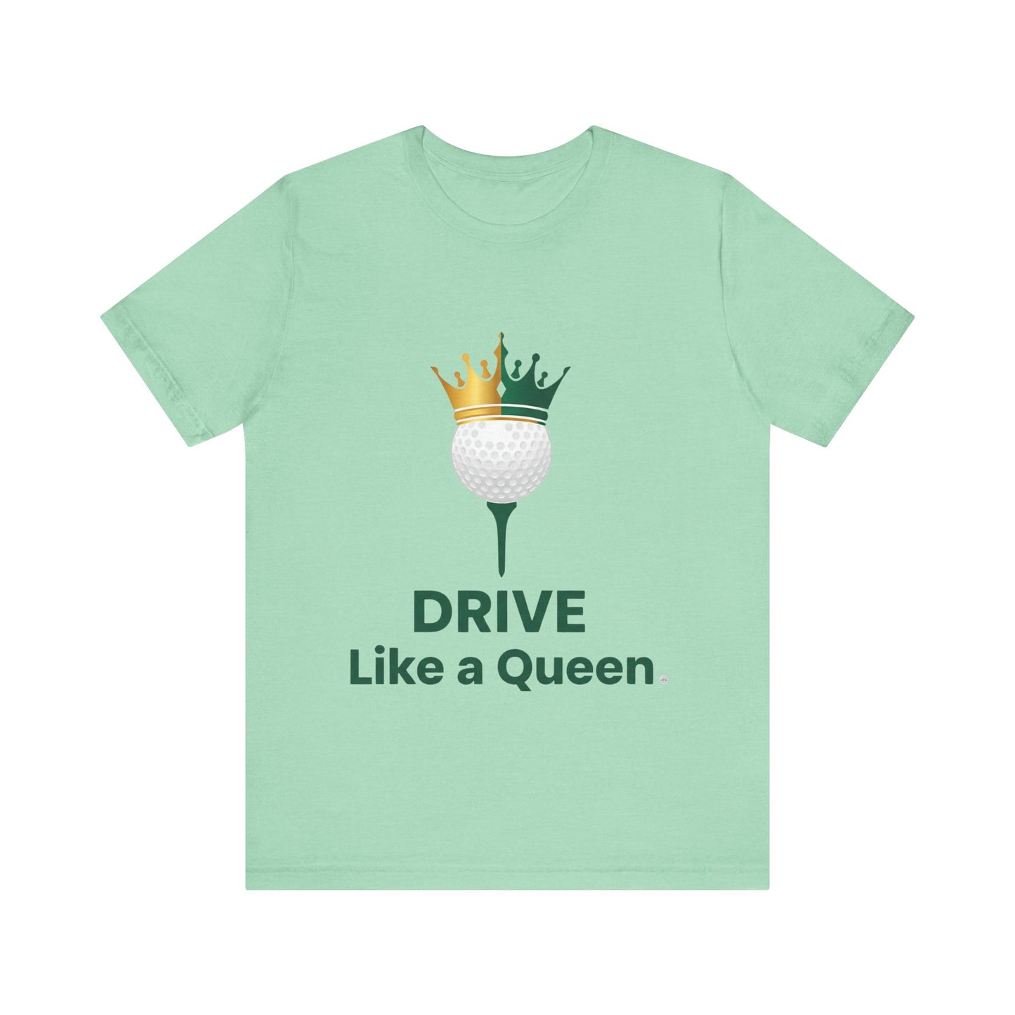 Drive Like a Queen Tee