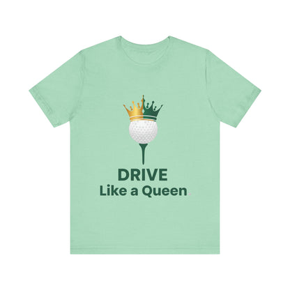 Drive Like a Queen Tee
