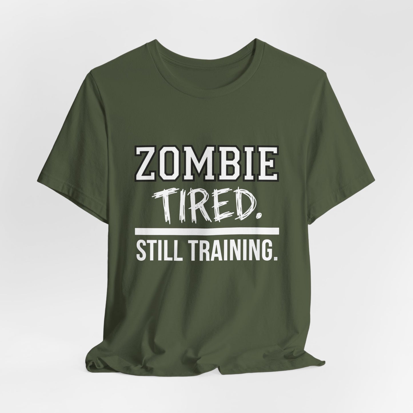 Zombie Tired Still Training Tee