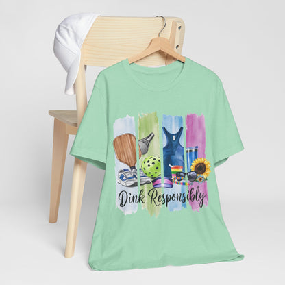 Dink Responsibly Tee