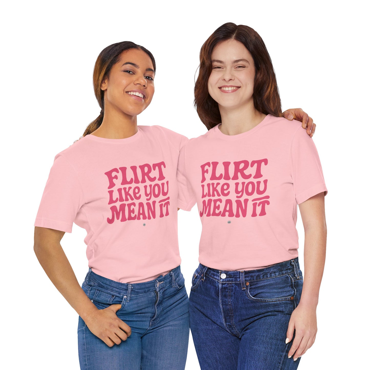 Flirt Unisex Tee - Flirt Like You Mean It