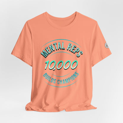 10,000 Mental Reps Builds Champions Tee