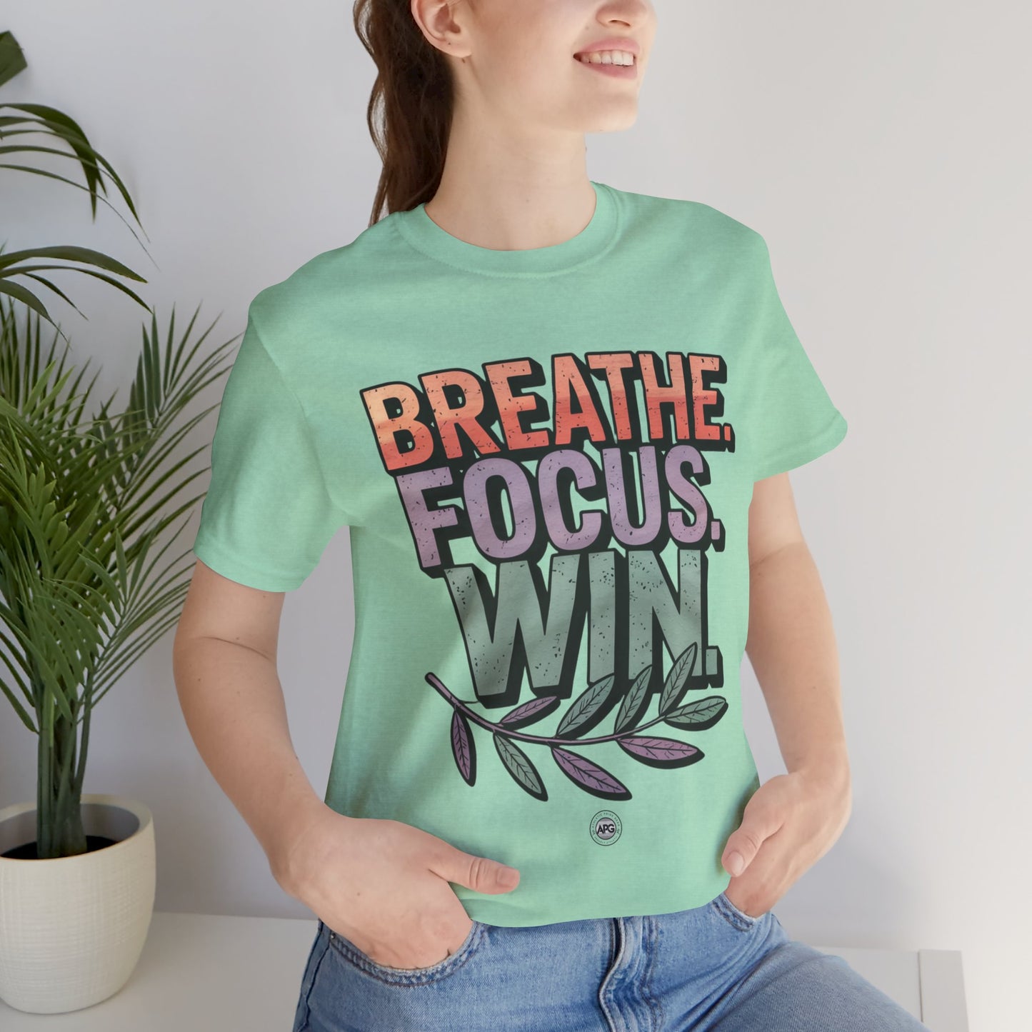 T-Shirt - Breathe Focus Win Inspirational Quote