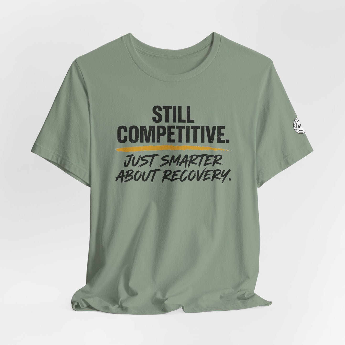 Still Competitive Recovery Tee