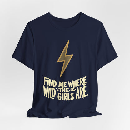 Lightning Bolt - Find Me Where the Wild Girls Are Tee