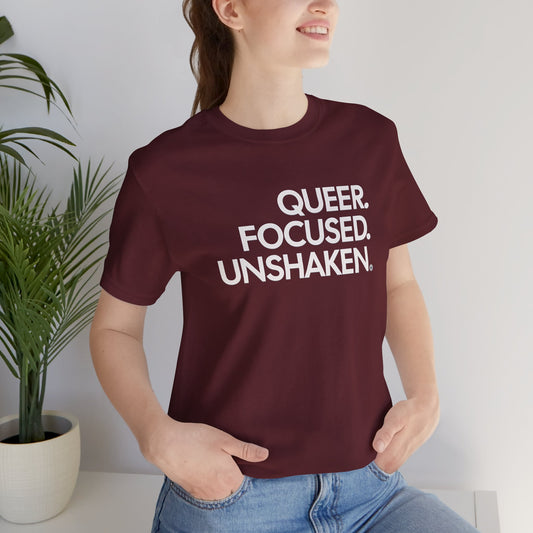 Queer Focused Unshaken Tee