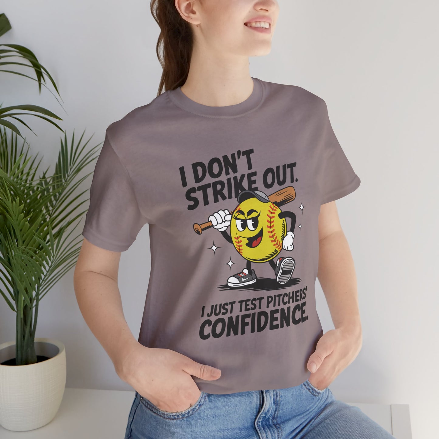 I Don’t Strike Out Softball Confidence Tee