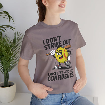 I Don’t Strike Out Softball Confidence Tee
