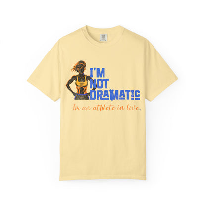 Unisex Tomboy T-shirt - 'I'm Not Dramatic I'm an Athlete in Love'