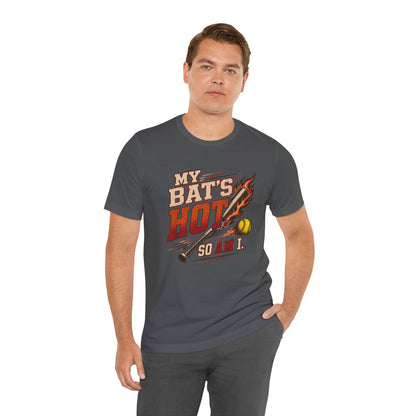 My Bat’s Hot. So Am I. Softball Tee | Athletic Pride Gear |  Unisex T-Shirt