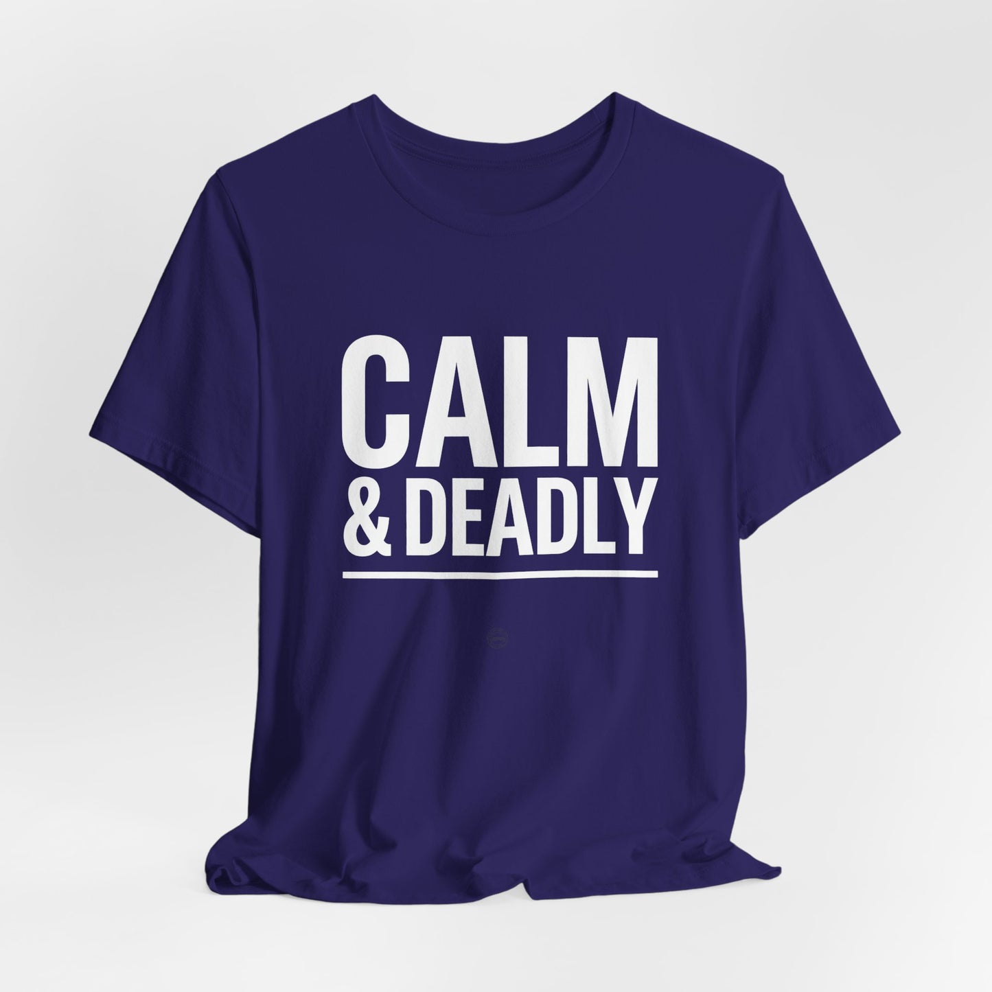 CALM & DEADLY Tee – Confident Athlete Energy | Athletic Pride Gear